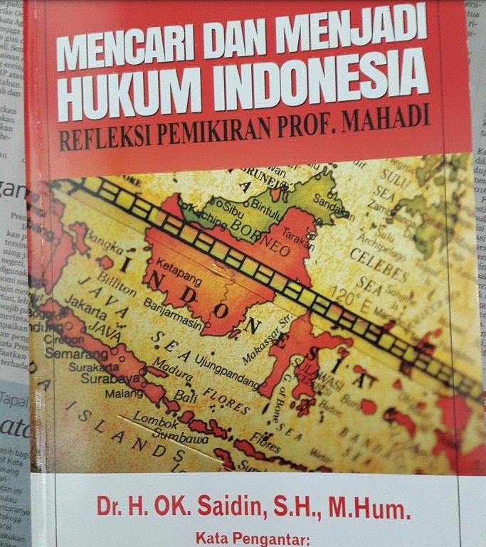 MENCARI DAN MENJADI HUKUM INDONESIA Refleksi Pemikiran Prof. Mahadi